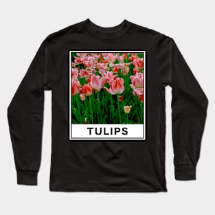 The Beauty of Pink Tulip Flower in The Garden Photography Long Sleeve T-Shirt